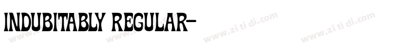 Indubitably Regular字体转换